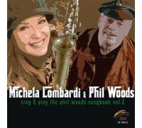 Lombardi, Michela/Woods, Phil - Phil Woods Songbook 2