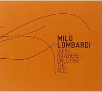 Lombardi, Milo - Going Nowhere (Enjoying The Ride)