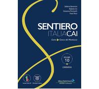 Sentiero Italia Cai. Vol. 10. Lombardia da Como alla Conca del Montozzo