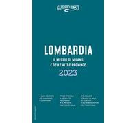 Lombardia il meglio di Milano e delle altre province 2023