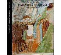 Lombardia medievale. Arte e architettura