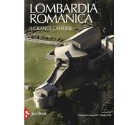 Lombardia romanica. Ediz. illustrata - Cassanelli R. (cur.); Piva P. (cur.)