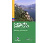 Lombardia slow foot. Montagna per tutte le gambe. Provincia di Brescia