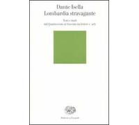 Lombardia stravagante. Testi e studi dal Quattrocento al Seicento tra lettere e arti