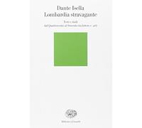 Lombardia stravagante. Testi e studi dal Quattrocento al Seicento tra lettere e arti
