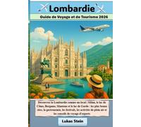 Lombardie Guide de Voyage et de Tourisme 2026: Découvrez la Lombardie comme un local | Milan, le lac de Côme, Bergame, Mantoue et Garde: les plus beaux sites et des conseils de voyage avisés