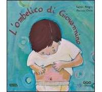 L'ombelico di Giovannino – Ediz. illustrata – OQO