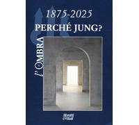 L'ombra. 1875-2025 perchè Jung? (2025) (Vol. 26)