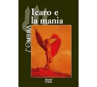 L'ombra (2022). Vol. 20: Icaro e la mania