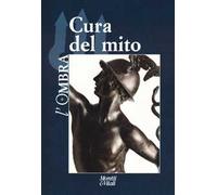 L'ombra (2023). Vol. 21: Cura del mito