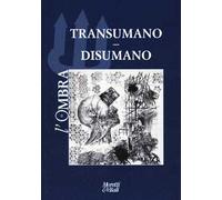 L'ombra (2024). Vol. 23: Transumano. Disumano