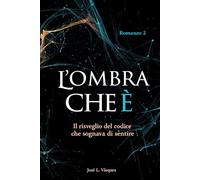 L'OMBRA CHE È: Il risveglio del codice che hai sognato di sentire: 2