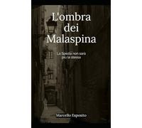 L'OMBRA DEI MALASPINA