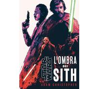 L'ombra dei Sith. Star Wars - Christopher Adam