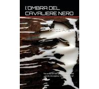 l'OMBRA DEL CAVALIERE NERO