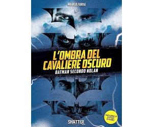 L'ombra del Cavaliere oscuro. Batman secondo Nolan