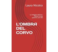 L'OMBRA DEL CORVO: La indagini dell'avv. Palma in una palermo anni 80