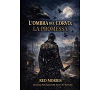 L'OMBRA DEL CORVO: LA PROMESSA