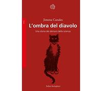 L' ombra del diavolo. Una storia dei demoni della scienza