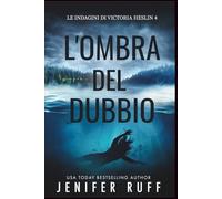 L'OMBRA DEL DUBBIO: Le indagini di Victoria Heslin