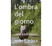 L'ombra del giorno: ..realtà sottostanti