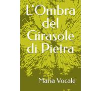 L'Ombra del Girasole di Pietra