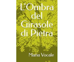 L'Ombra del Girasole di Pietra
