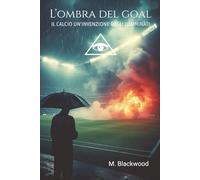 L'OMBRA DEL GOAL: IL CALCIO UN'INVENZIONE DEGLI ILLUMINATI