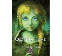 L'ombra del male. Cuore di fiume. Vol. 1