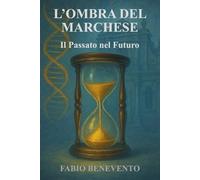 L'Ombra del Marchese: Il Passato nel Futuro