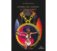 L'ombra del mondo: la terza forza