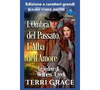 L'Ombra del Passato, L'Alba dell'Amore: Edizione a caratteri grandi