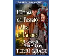 L'Ombra del Passato, L'Alba dell'Amore: Romance Storico Western