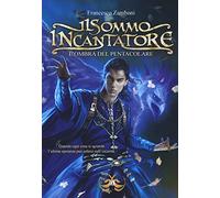 L'ombra del pentacolare. Il sommo incantatore: Vol. 3