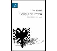 L'ombra del potere. George Orwell e Ismail Kadare