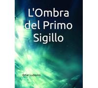 L'Ombra del Primo Sigillo