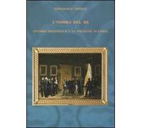 L'ombra del re. Vittorio Emanuele II e le politiche di corte