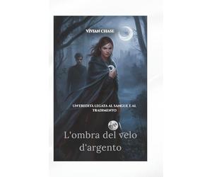 L'ombra del velo d'argento: Un'eredità legata al sangue e al tradimento