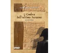 L'ombra dell’ultimo faraone