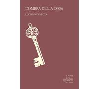 L'ombra della cosa - Caniato Luciano