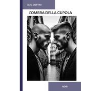 L'ombra della cupola - [CTL Editore Livorno]