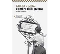 L'ombra della guerra. Il 1945, l'Italia