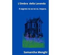 L'Ombra della Lavanda: Il seguito di L'Abbraccio di Lavanda