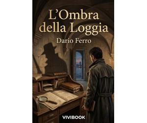 L'Ombra della Loggia: Un giallo Massonico tra la Sicilia e Londra