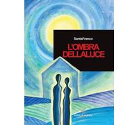 L'ombra della luce - Franco Santa