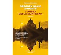 L'OMBRA DELLA MONTAGNA - ROBERTS GREGORY DAVID - BEAT