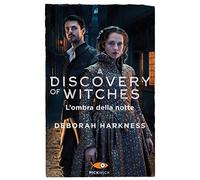 L' ombra della notte. A discovery of witches. Vol. 2