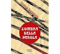 L'ombra della parola. Ediz. a colori