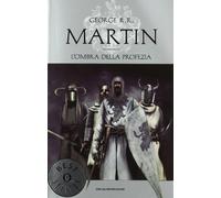 L'ombra della profezia. Le Cronache del ghiaccio e del fuoco (Vol. 9)