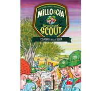 L'ombra della sera. Avventure scout. Millo & Cia: Vol. 2